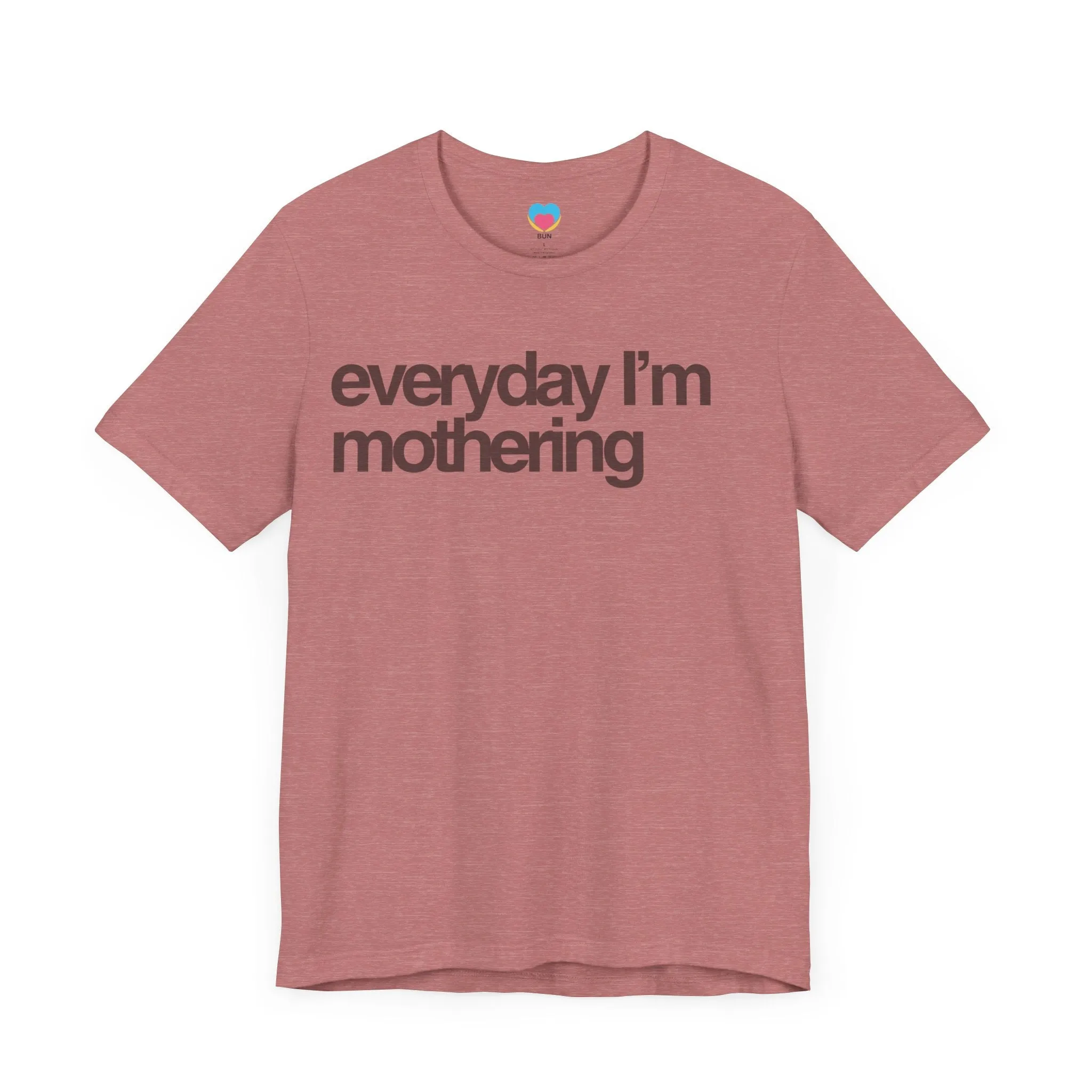 EVERYDAY I'M MOTHERING Tee